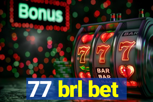 77 brl bet